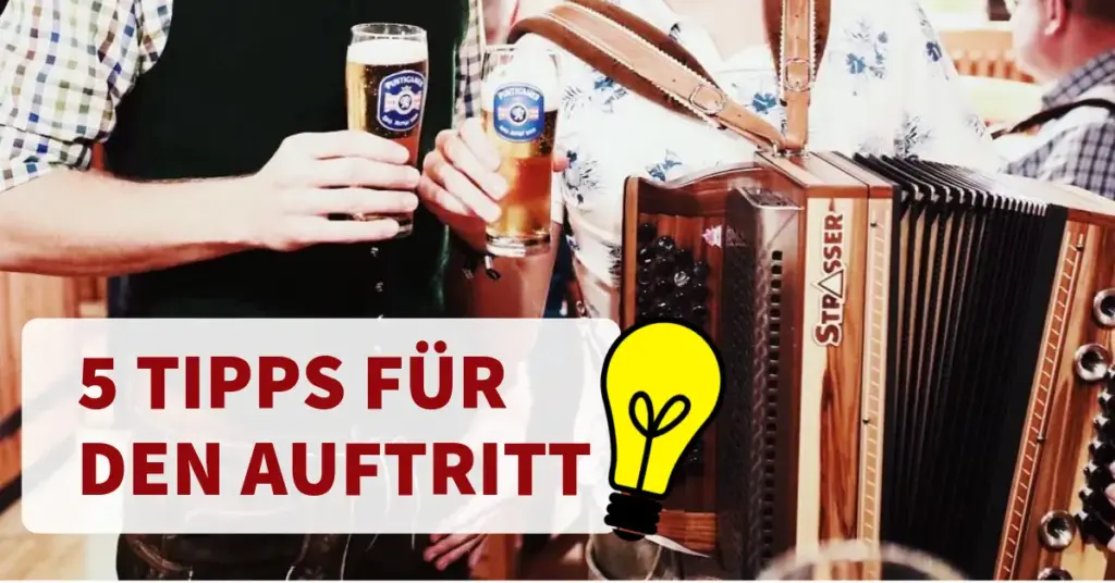 Steirische Harmonika Tipps für den Auftritt